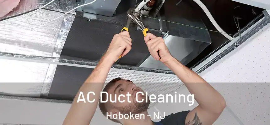  AC Duct Cleaning Hoboken - NJ