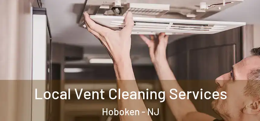  Local Vent Cleaning Services Hoboken - NJ